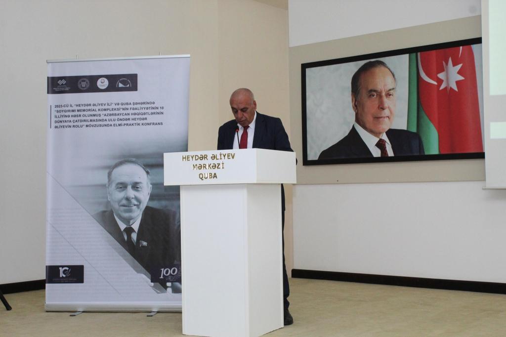 Quba şəhər Heydər Əliyev Mərkəzində 2023-cü il “Heydər Əliyev ili” və Quba şəhərində “Soyqırımı Memorial Kompleksi”nin fəaliyyətinin 10 illiyi ilə əlaqədar Azərbaycan Respublikası Mədəniyyət Nazirliyi yanında Mədəni İrsin Qorunması, İnkişafı və Bərpası üzrə Dövlət Xidməti,  Azərbaycan Milli Elmlər Akademiyası, Quba Rayon İcra Hakimiyyəti və Soyqırımı Memorial Kompleksinin birgə təşkilatçılığı ilə “Azərbaycan həqiqətlərinin dünyaya çatdırılmasında Ulu öndər Heydər Əliyevin rolu” mövzusunda elmi-praktik konfrans keçirilmişdir.