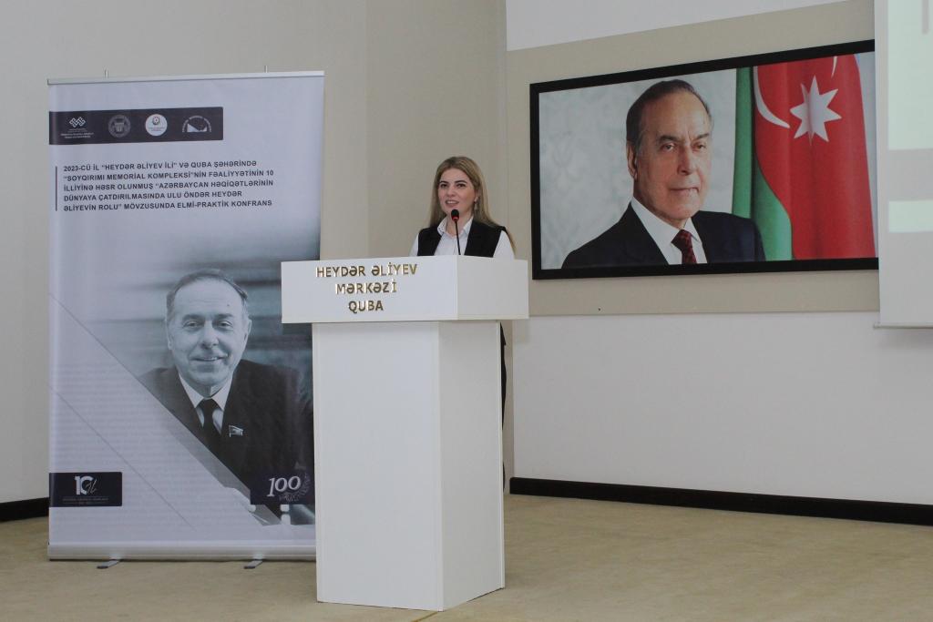 Quba şəhər Heydər Əliyev Mərkəzində 2023-cü il “Heydər Əliyev ili” və Quba şəhərində “Soyqırımı Memorial Kompleksi”nin fəaliyyətinin 10 illiyi ilə əlaqədar Azərbaycan Respublikası Mədəniyyət Nazirliyi yanında Mədəni İrsin Qorunması, İnkişafı və Bərpası üzrə Dövlət Xidməti,  Azərbaycan Milli Elmlər Akademiyası, Quba Rayon İcra Hakimiyyəti və Soyqırımı Memorial Kompleksinin birgə təşkilatçılığı ilə “Azərbaycan həqiqətlərinin dünyaya çatdırılmasında Ulu öndər Heydər Əliyevin rolu” mövzusunda elmi-praktik konfrans keçirilmişdir.