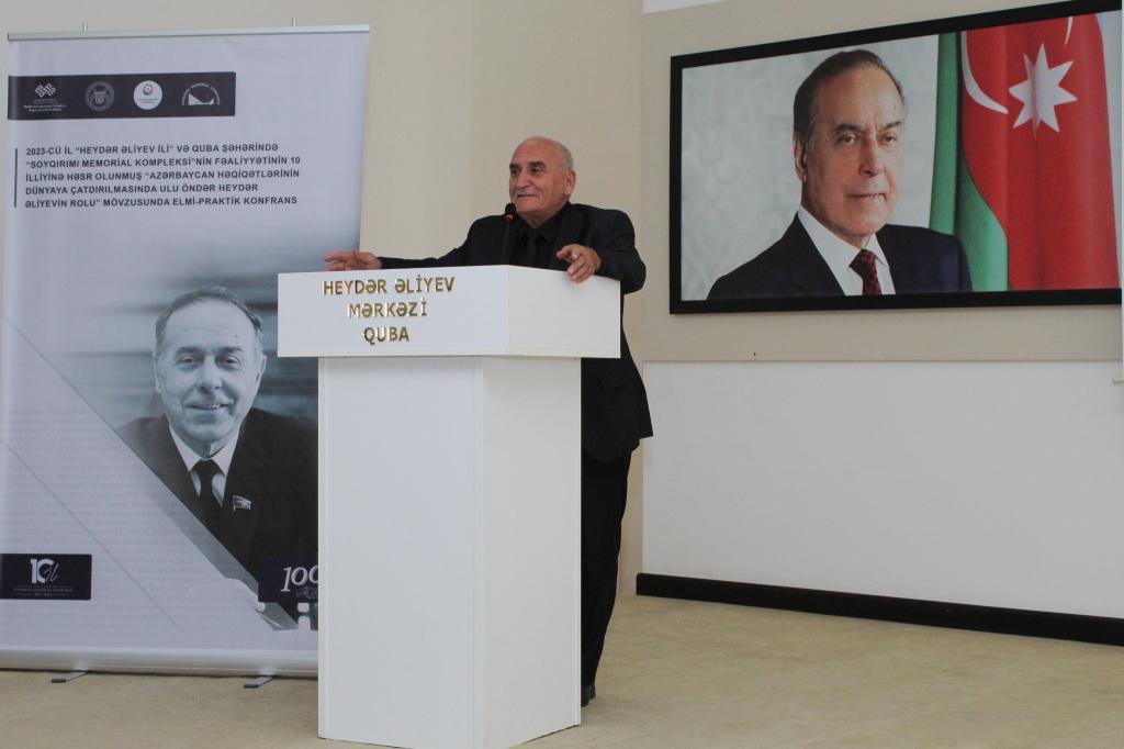 Quba şəhər Heydər Əliyev Mərkəzində 2023-cü il “Heydər Əliyev ili” və Quba şəhərində “Soyqırımı Memorial Kompleksi”nin fəaliyyətinin 10 illiyi ilə əlaqədar Azərbaycan Respublikası Mədəniyyət Nazirliyi yanında Mədəni İrsin Qorunması, İnkişafı və Bərpası üzrə Dövlət Xidməti,  Azərbaycan Milli Elmlər Akademiyası, Quba Rayon İcra Hakimiyyəti və Soyqırımı Memorial Kompleksinin birgə təşkilatçılığı ilə “Azərbaycan həqiqətlərinin dünyaya çatdırılmasında Ulu öndər Heydər Əliyevin rolu” mövzusunda elmi-praktik konfrans keçirilmişdir.