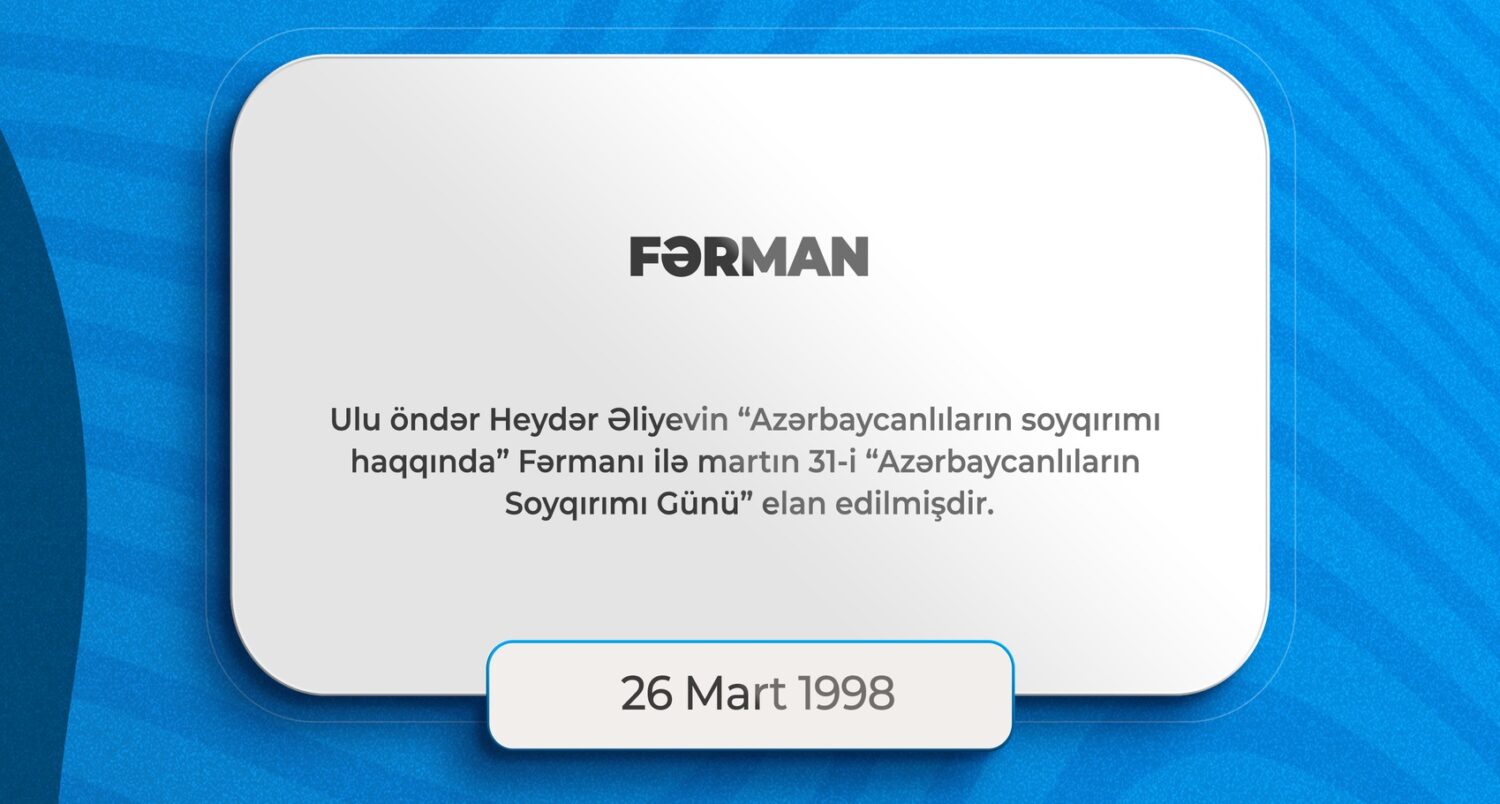 Azərbaycanlıların soyqırımı haqqında AZƏRBAYCAN RESPUBLİKASI PREZİDENTİNİN FƏRMANI