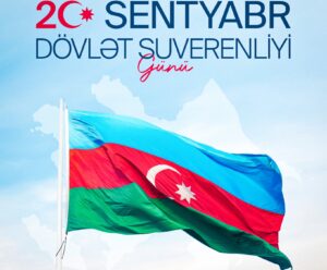 20 Sentyabr – Dövlət Suverenliyi Günü