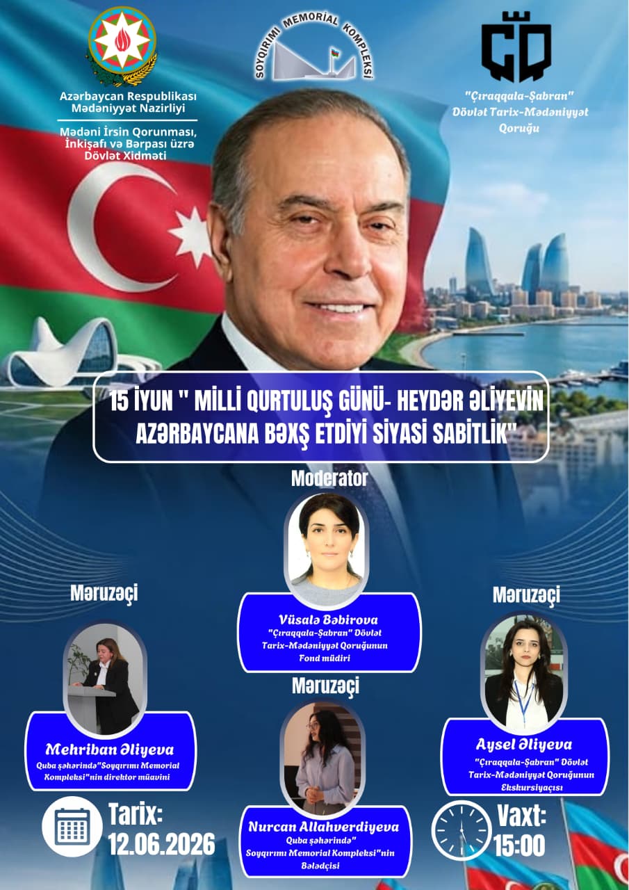 Mədəniyyət Nazirliyi yanında Mədəni İrsin Qorunması, İnkişafı və Bərpası üzrə Dövlət Xidmətinin tabeliyində fəaliyyət göstərən “Çıraqqala–Şabran” Dövlət Tarix-Mədəniyyət Qoruğu ilə Quba Soyqırımı Memorial Kompleksinin birgə təşəbbüsü çərçivəsində 15 İyun – Milli Qurtuluş Gününə həsr olunmuş “Heydər Əliyevin Azərbaycana bəxş etdiyi siyasi sabitlik” mövzusunda onlayn konfrans keçirilib.