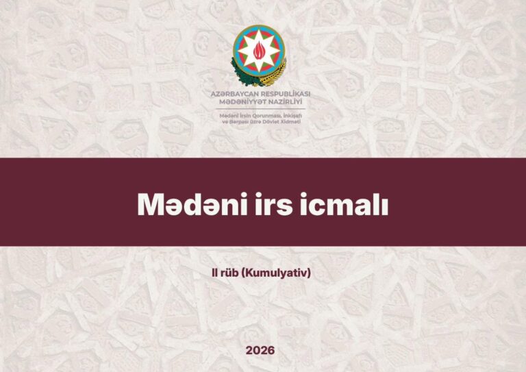 2026-cı ilin birinci yarısında mədəni irsin qorunması və idarə olunması sahəsində görülən işlər